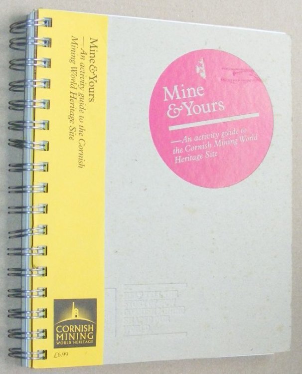 Mine & Yours: an activity guide to the Cornish Mining World Heritage Site