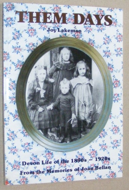 Them Days. From the memories of Joan Bellam [Buckland Monachorum]