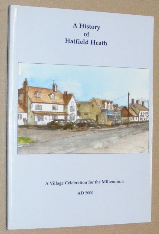 A History of Hatfield Heath : a village celebration for the millennium