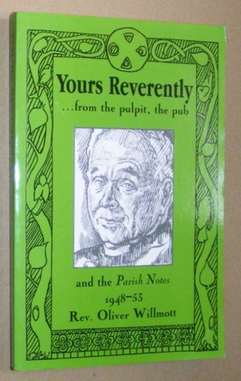Yours Reverently . from the pulpit, the pub and the Parish Notes 1948-53