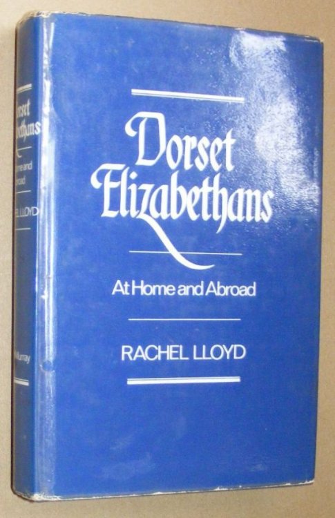 Dorset Elizabethans at home and abroad