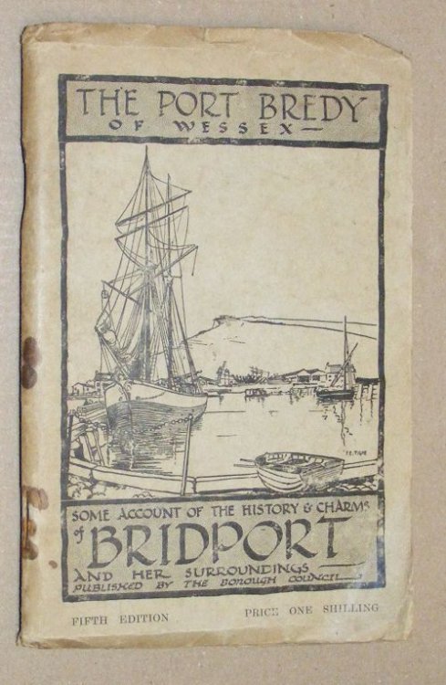 The Port Bredy of Wessex : Some account of the history and charm of Bridport and its surroundings