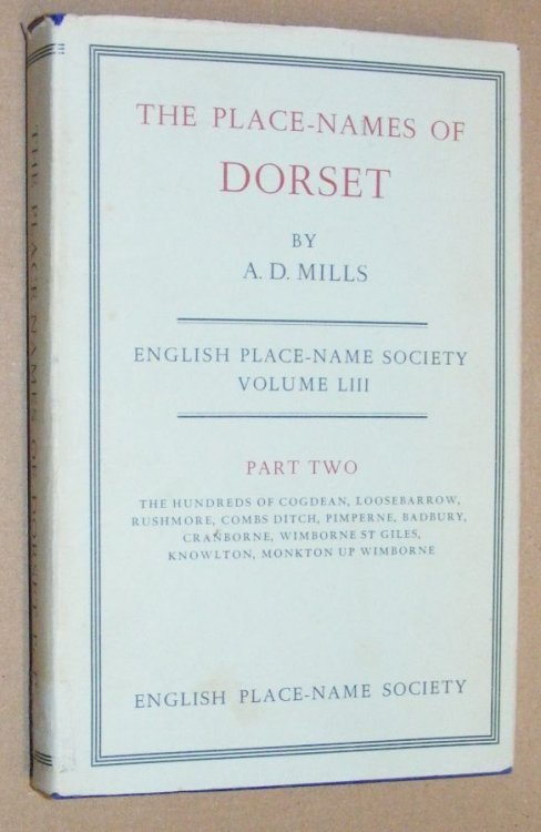 The Place-Names of Dorset Part II [2, Two] : the Hundreds of Cogdean, Loosebarrow, Rushmore, Combs Ditch, Pimperne, Badbury, Cranborne, Wimborne St Giles, Knowlton, Monkton Up Wimborne (English Place-Name Society Volumes LIII)