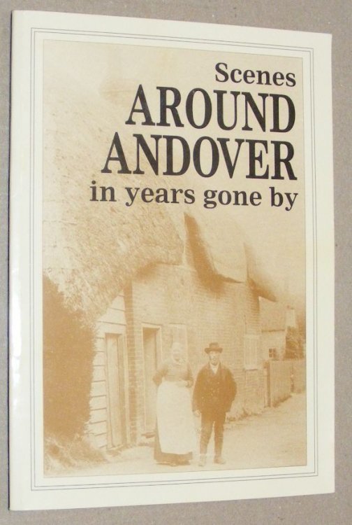 Scenes Around Andover in years gone by