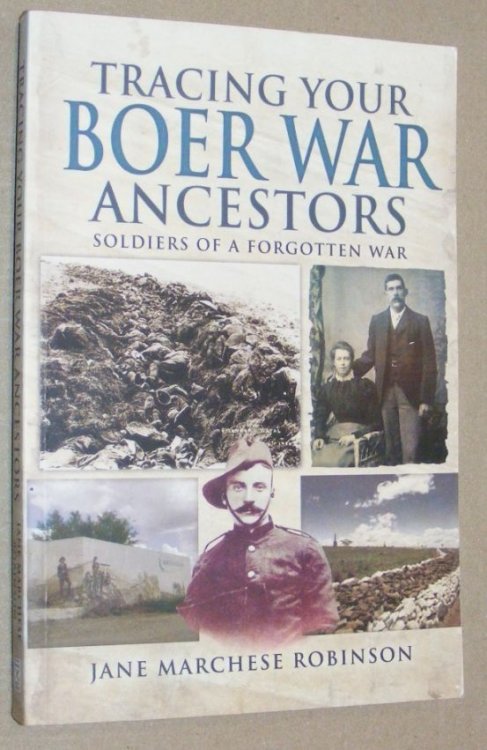 Tracing Your Boer War Ancestors : Soldiers of a Forgotten War