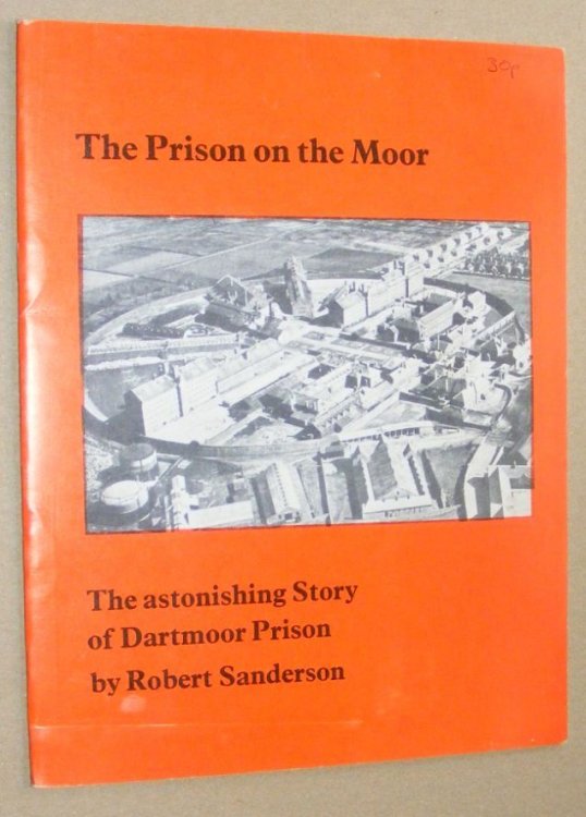 The Prison on the Moor : the astonishing story of Dartmoor Prison
