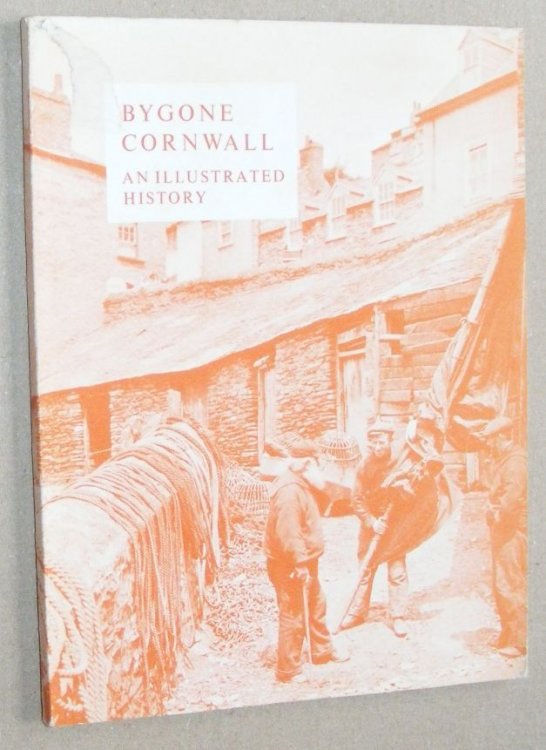 Bygone Cornwall: an illustrated history