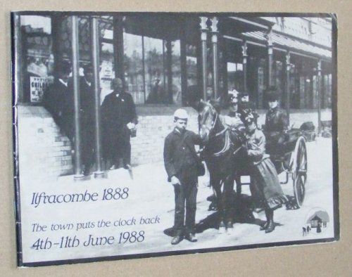 Ilfracombe 1888 : the town puts the clock back. 4th - 11th June 1988 Souvenir Programme