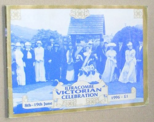 Ilfracombe Victorian Celebration 8th - 19th June 1996 [Souvenir Programme]