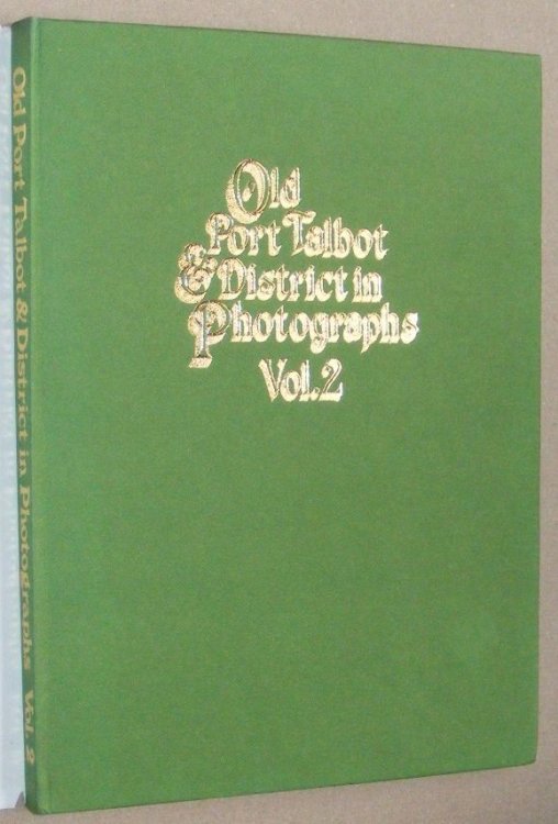 Old Port Talbot & District in Photographs. Vol.2