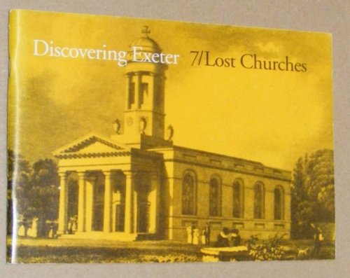 Discovering Exeter 7 : Lost Churches