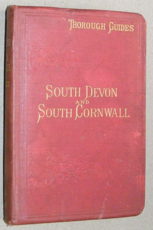 South Devon (including W. Dorset coast from Weymouth) and South Cornwall with a full description of Dartmoor and the Scilly Isles (Thorough Guide series). Fifth Edition