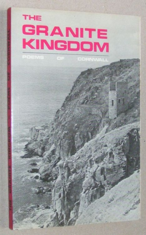 The Granite Kingdom: poems of Cornwall. An anthology