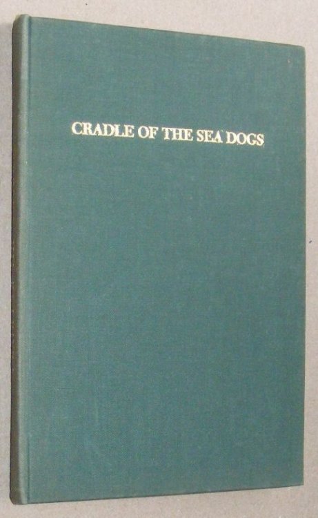 Cradle of the Sea Dogs. A travelogue of yesterday and today concerning Dartmouth, Totnes, Buckfast and Ashburton