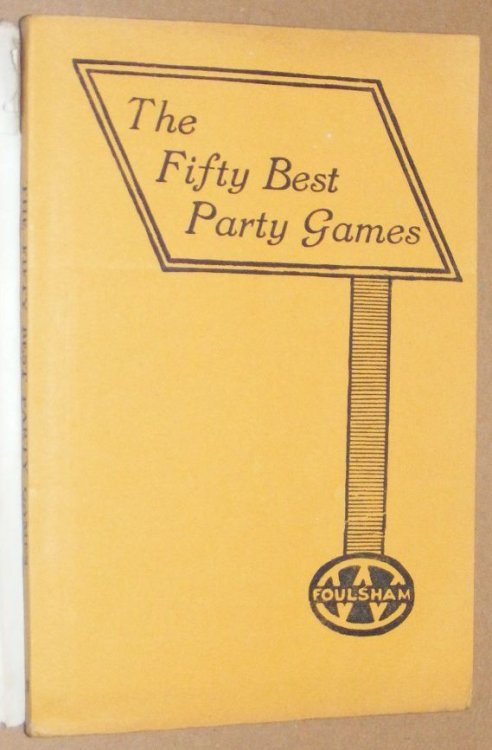The Fifty Best Party Games. Amusement for All. An easy guide to indoor and outdoor party fun