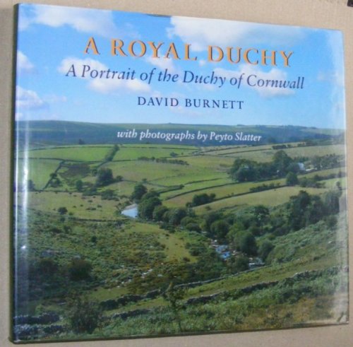 A Royal Duchy. A portrait of the Duchy of Cornwall
