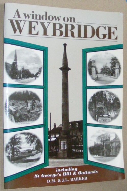 A Window on Weybridge including St George's Hill & Oatlands
