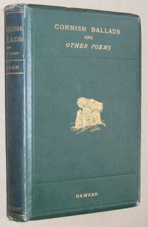The Cornish Ballads and other poems of the Rev S Hawker . including a second edition of 'The Quest of the Sangraal'