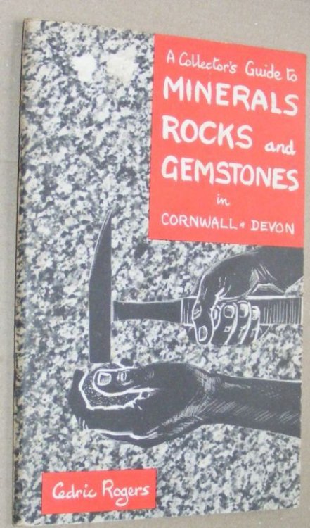 A Collector's Guide to Minerals, Rocks and Gemstones in Cornwall and Devon