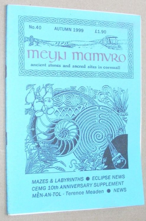 Meyn Mamvro no.40 Autumn 1999. Ancient stones and sacred sites in Cornwall