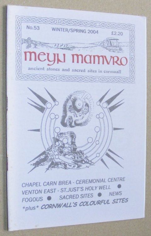 Meyn Mamvro no.53 Winter/Spring 2004. Ancient stones and sacred sites in Cornwall
