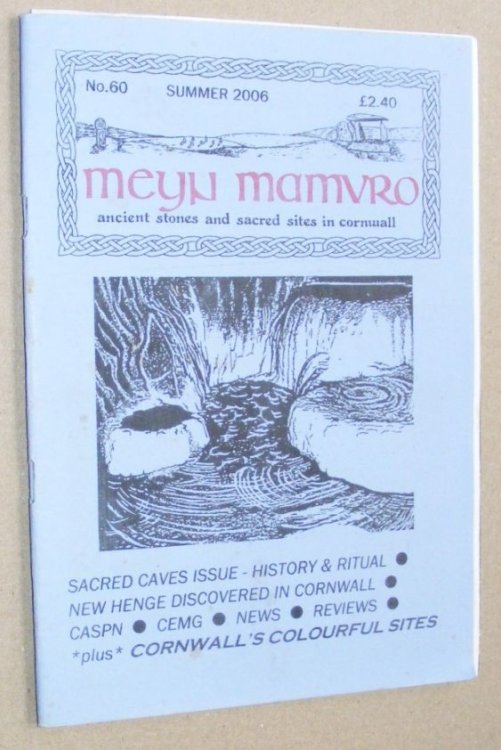 Meyn Mamvro no.60 Summer 2006. Ancient stones and sacred sites in Cornwall