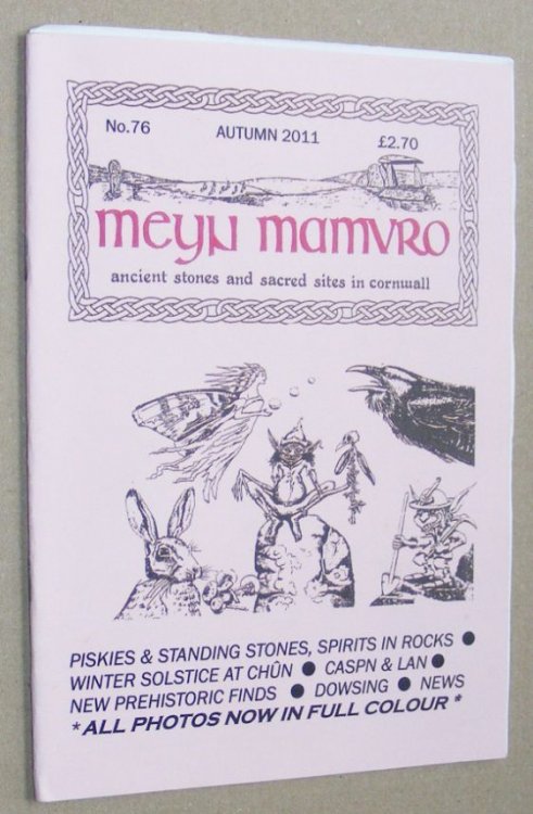 Meyn Mamvro no.76 Autumn 2011. Ancient stones and sacred sites in Cornwall