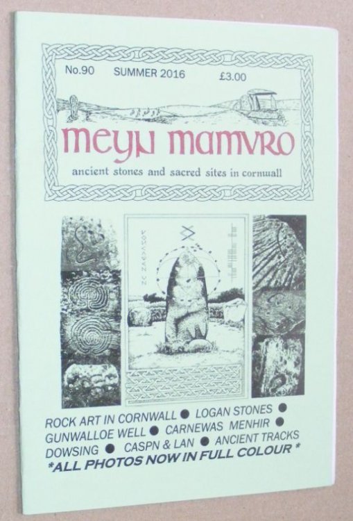 Meyn Mamvro no.90 Summer 2016. Ancient stones and sacred sites in Cornwall