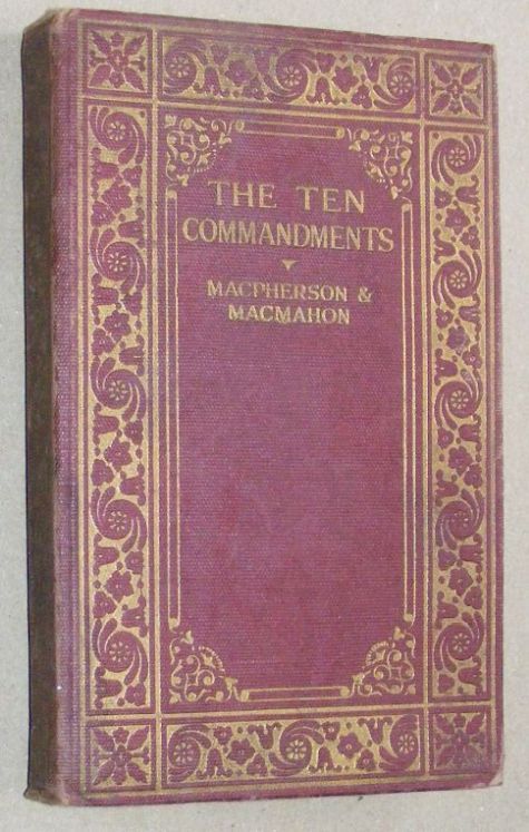The Ten Commandments. A novel by Henry MacMahon from Jeannie Macpherson's story