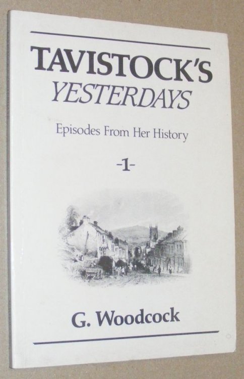 Tavistock's Yesterdays 1: Episodes from her History