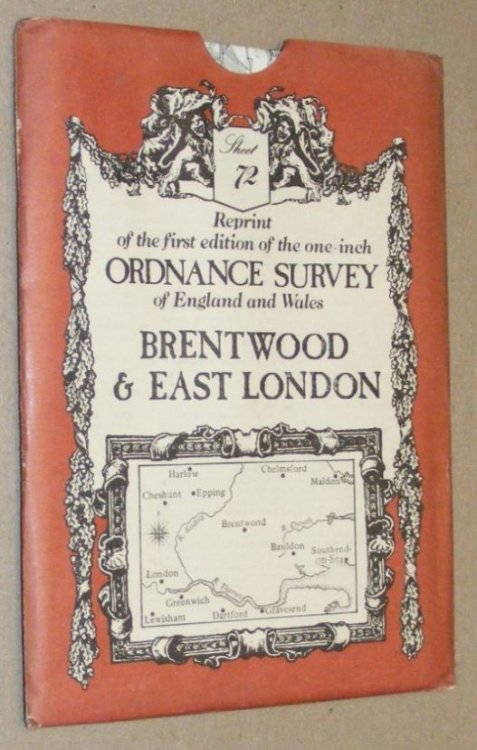 Brentwood & East London: Sheet 72, reprint of the first edition of the one-inch Ordnance Survey of England and Wales