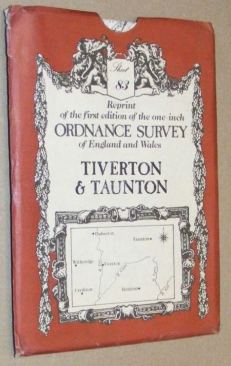 Tiverton & Taunton: Sheet 83, reprint of the first edition of the one-inch Ordnance Survey of England and Wales