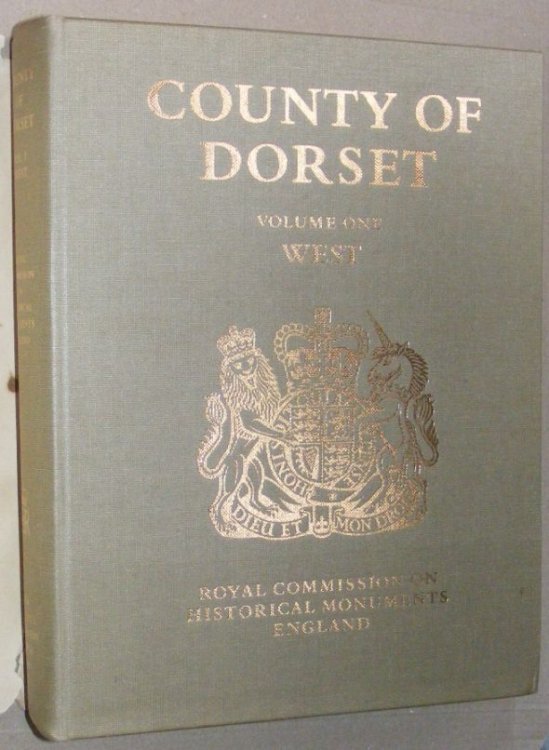 An Inventory of the Historical Monuments in the County of Dorset Volume I ; West Dorset