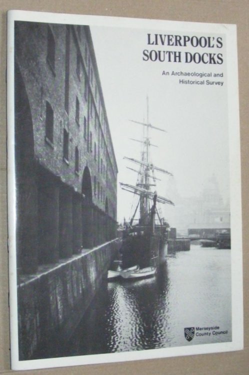 Liverpool's South Docks : an archaeological and historical survey. Part 1 Mann Island - Wapping Basin