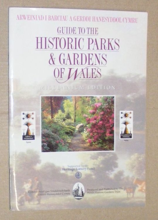 Guide to the Historic Parks & Gardens of Wales. Millenium Edition / Arweiniad i Barciau a Gerddi Hanesyddol Cymru
