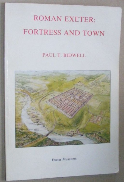 Roman Exeter : fortress and town
