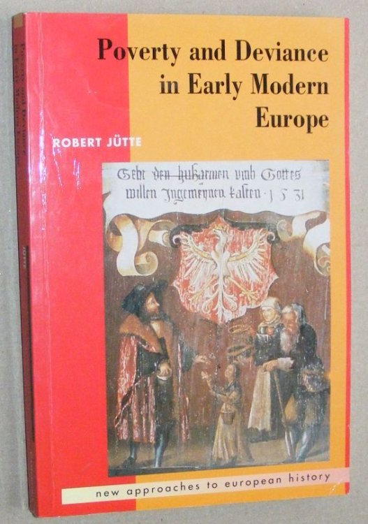 Poverty and Deviance in Early Modern Europe (New Approaches to European History)