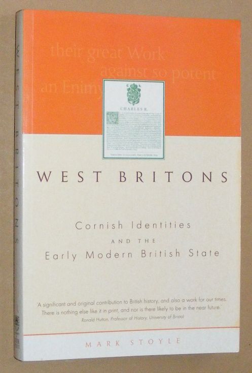West Britons : Cornish Identities and the Early Modern British State