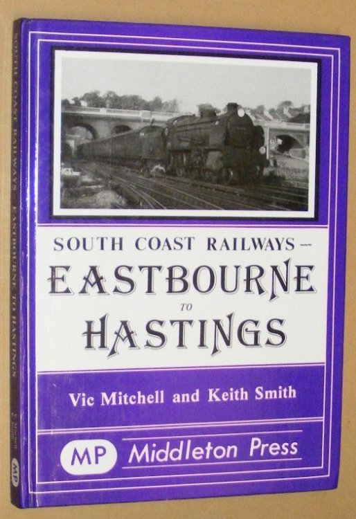 South Coast Railways : Eastbourne to Hastings