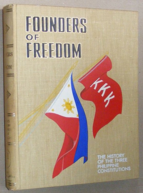 Founders of Freedom : the history of the three Philippine Constitutions