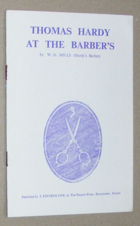 Thomas Hardy at the Barber's as told to J Stevens Cox and recorded 29th April, 1963 [Monographs on the Life of Thomas Hardy No.5]