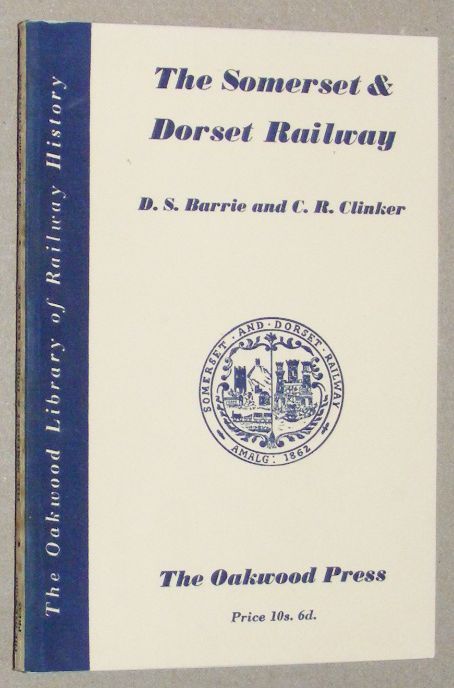 The Somerset & Dorset Railway (The Oakwood Library of Railway History)