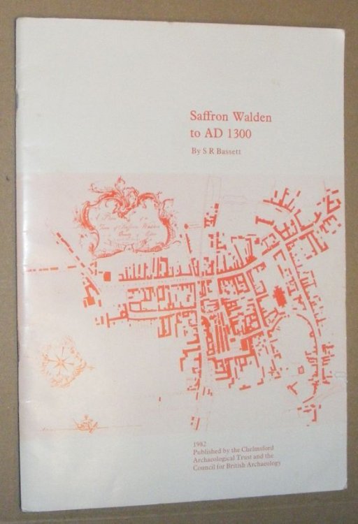 Image for Saffron Walden to AD 1300 (an offprint from Saffron Walden : Excavations and Research 1972-80 (CBA Research Report 45; Chelmsford Archaeological Trust Report 2)) Saffron Walden to AD 1300 (an offprint from Saffron Walden : Excavations and Research 1972-80 (CBA Research Report 45; Chelmsford Archaeological Trust Report 2))