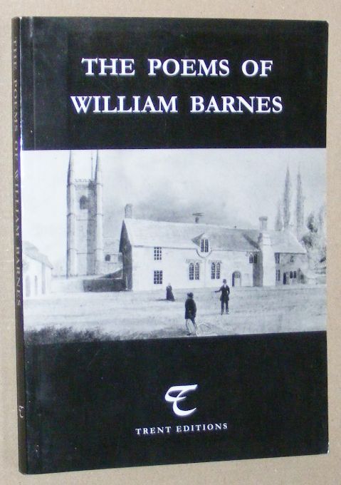 The Poems of William Barnes. A selection of William Barnes's Standard and Non-Standard English poems