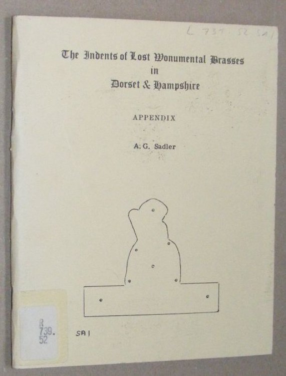 The Indents of Lost Monumental Brasses in Dorset & Hampshire. Appendix
