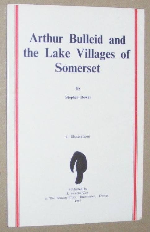 Arthur Bulleid and the Lake Villages of Somerset
