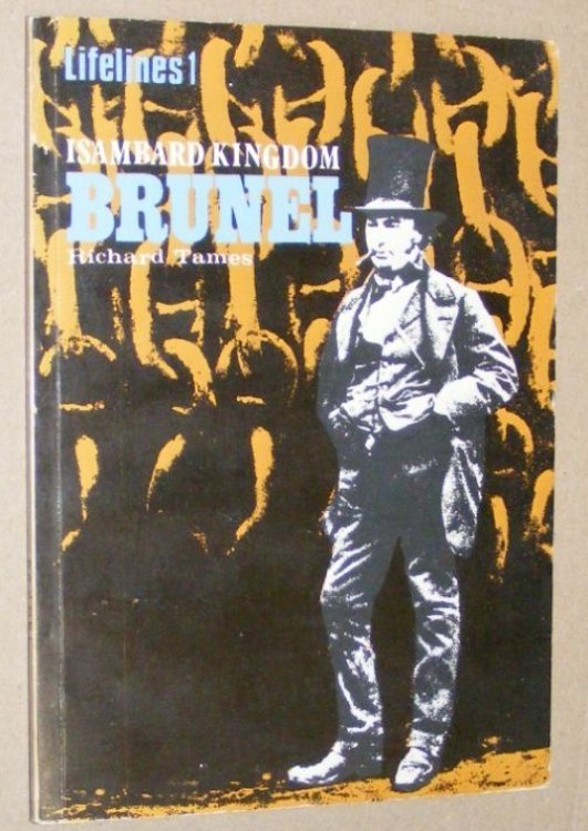Isambard Kingdom Brunel : an illustrated life of Isambard Kingdom Brunel 1806 - 1859 (Lifelines 1)