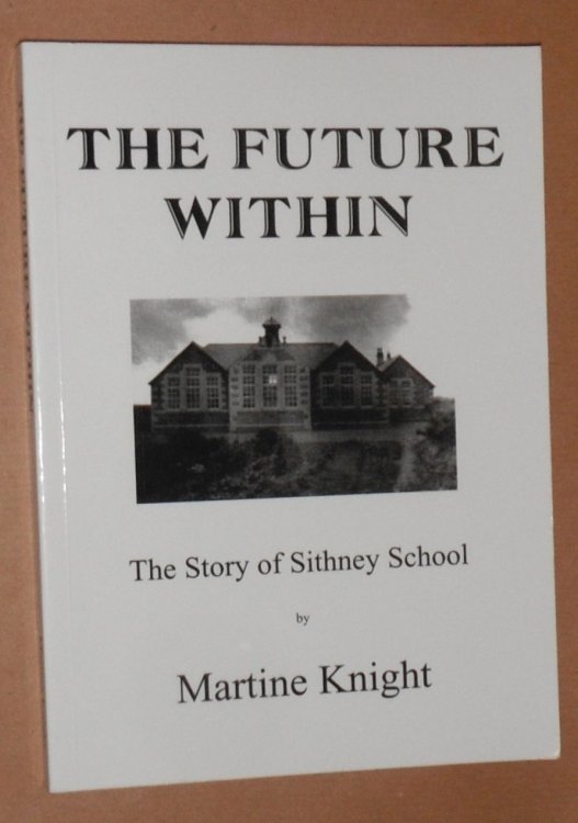 The Future Within: the Story of Sithney School