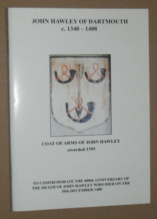 John Hawley of Dartmouth, c.1340 - 1408. To commemorate the 600th anniversary of the death of John Hawley .