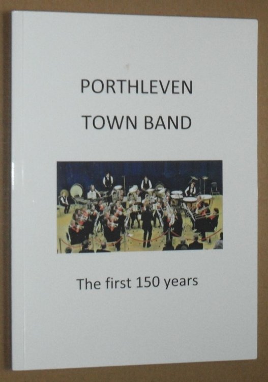 Porthleven Town Band : the first 150 years